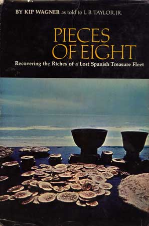 Pieces of Eight by Kip Wagner, 1715 plate fleet treasure